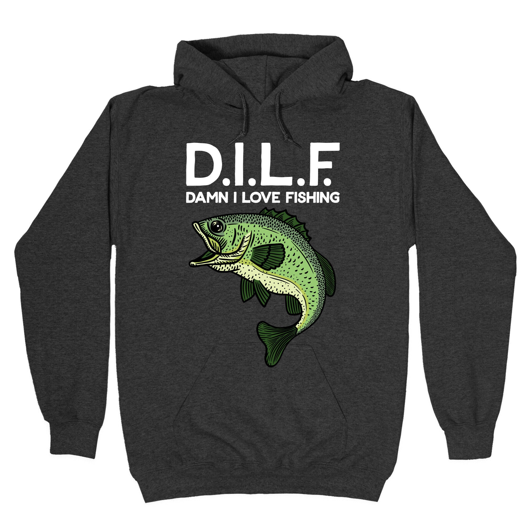 D.I.L.F. Damn I Love Fishing Hoodie
